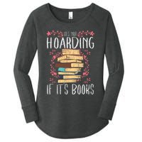 Its Not Hoarding If Its Books Hoarder Bookish Book Lovers Women's Perfect Tri Tunic Long Sleeve Shirt