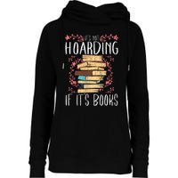 Its Not Hoarding If Its Books Hoarder Bookish Book Lovers Womens Funnel Neck Pullover Hood