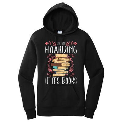 Its Not Hoarding If Its Books Hoarder Bookish Book Lovers Women's Pullover Hoodie