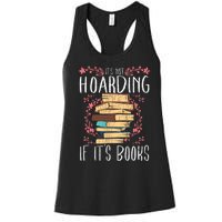 Its Not Hoarding If Its Books Hoarder Bookish Book Lovers Women's Racerback Tank