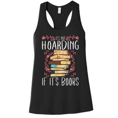 Its Not Hoarding If Its Books Hoarder Bookish Book Lovers Women's Racerback Tank