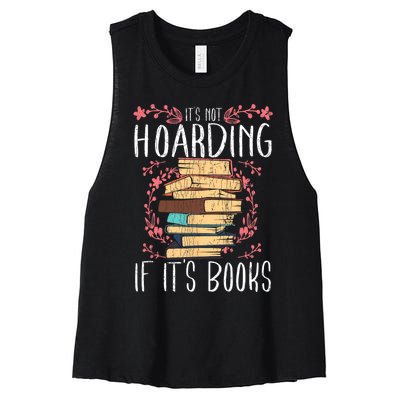 Its Not Hoarding If Its Books Hoarder Bookish Book Lovers Women's Racerback Cropped Tank