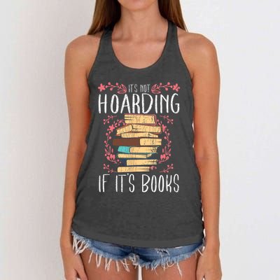 Its Not Hoarding If Its Books Hoarder Bookish Book Lovers Women's Knotted Racerback Tank