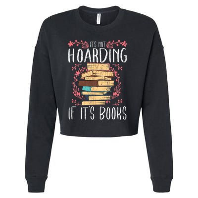 Its Not Hoarding If Its Books Hoarder Bookish Book Lovers Cropped Pullover Crew