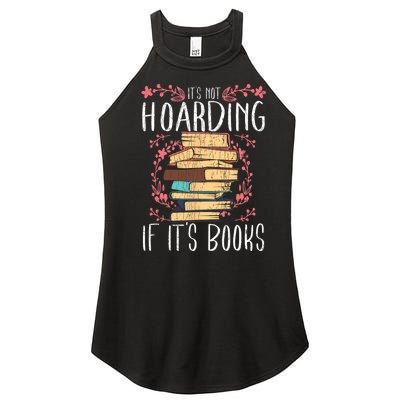 Its Not Hoarding If Its Books Hoarder Bookish Book Lovers Women's Perfect Tri Rocker Tank