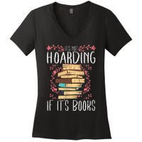 Its Not Hoarding If Its Books Hoarder Bookish Book Lovers Women's V-Neck T-Shirt