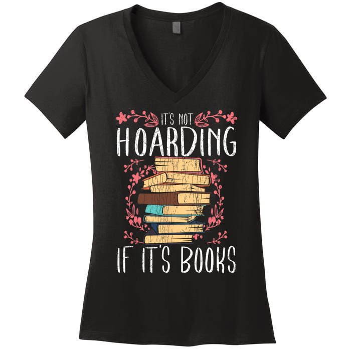 Its Not Hoarding If Its Books Hoarder Bookish Book Lovers Women's V-Neck T-Shirt