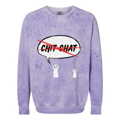 “I’M Not Here To Chit Chat” Funny Sarcastic Motivational Colorblast Crewneck Sweatshirt