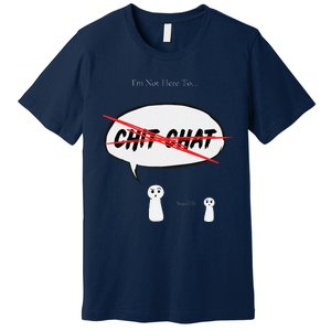 “I’M Not Here To Chit Chat” Funny Sarcastic Motivational Premium T-Shirt