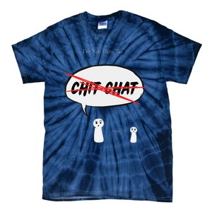 “I’M Not Here To Chit Chat” Funny Sarcastic Motivational Tie-Dye T-Shirt