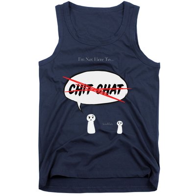 “I’M Not Here To Chit Chat” Funny Sarcastic Motivational Tank Top