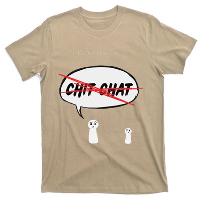 “I’M Not Here To Chit Chat” Funny Sarcastic Motivational T-Shirt