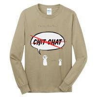 “I’M Not Here To Chit Chat” Funny Sarcastic Motivational Tall Long Sleeve T-Shirt