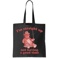 I'm Not Having A Good Time Bear Meme – Funny Bear, Relatable Humor Bag