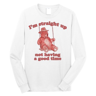 I'm Not Having A Good Time Bear Meme – Funny Bear, Relatable Humor Long Sleeve Shirt