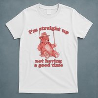 I'm Not Having A Good Time Bear Meme – Funny Bear, Relatable Humor T-Shirt