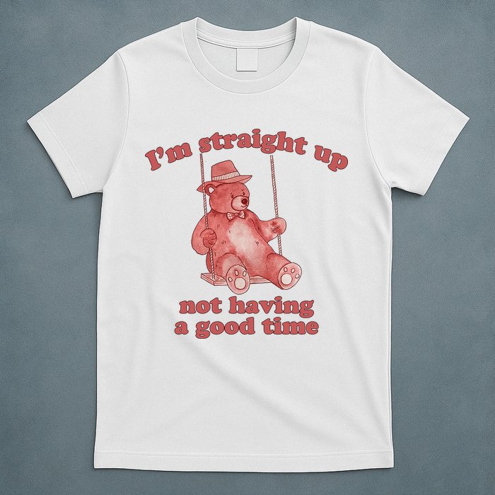 I'm Not Having A Good Time Bear Meme – Funny Bear, Relatable Humor T-Shirt
