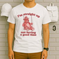 I'm Not Having A Good Time Bear Meme – Funny Bear, Relatable Humor T-Shirt