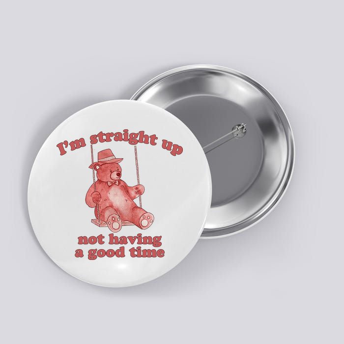 I'm Not Having A Good Time Bear Meme – Funny Bear, Relatable Humor Button