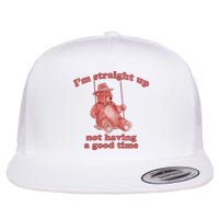 I'm Not Having A Good Time Bear Meme – Funny Bear, Relatable Humor Flat Bill Trucker Hat