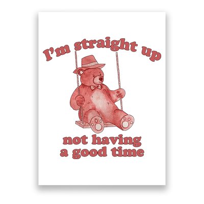 I'm Not Having A Good Time Bear Meme – Funny Bear, Relatable Humor Poster