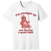 I'm Not Having A Good Time Bear Meme – Funny Bear, Relatable Humor Premium T-Shirt