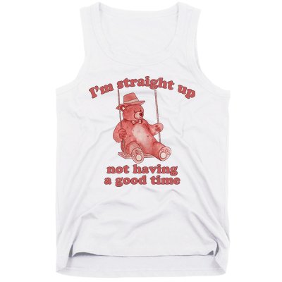 I'm Not Having A Good Time Bear Meme – Funny Bear, Relatable Humor Tank Top