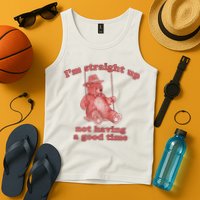 I'm Not Having A Good Time Bear Meme – Funny Bear, Relatable Humor Tank Top