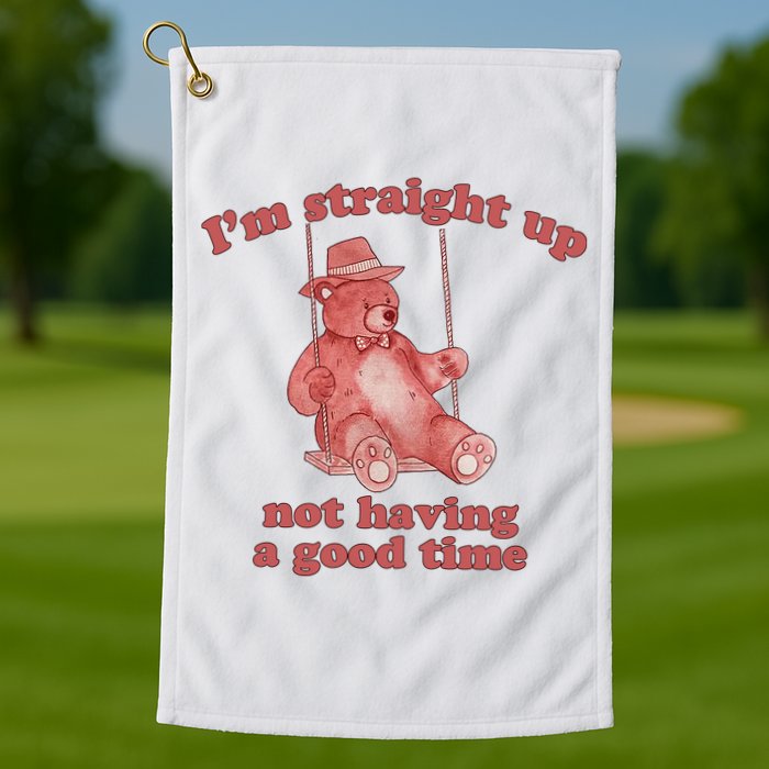 I'm Not Having A Good Time Bear Meme – Funny Bear, Relatable Humor Golf Towel