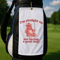 I'm Not Having A Good Time Bear Meme – Funny Bear, Relatable Humor Golf Towel