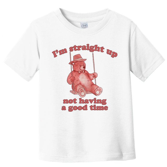 I'm Not Having A Good Time Bear Meme – Funny Bear, Relatable Humor Toddler T-Shirt