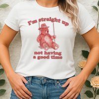 I'm Not Having A Good Time Bear Meme – Funny Bear, Relatable Humor Womens T-Shirt