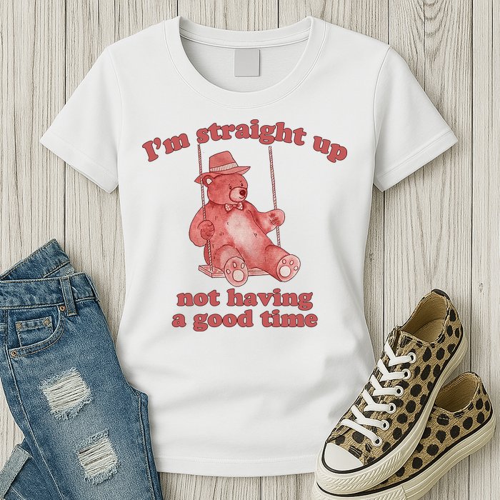 I'm Not Having A Good Time Bear Meme – Funny Bear, Relatable Humor Womens T-Shirt