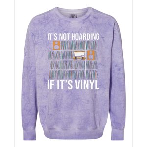 Its Not Hoarding If Its Vinyl Records Lover Funny Colorblast Crewneck Sweatshirt