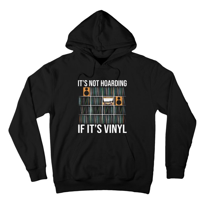 Its Not Hoarding If Its Vinyl Records Lover Funny Hoodie