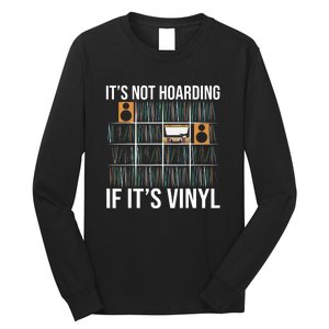 Its Not Hoarding If Its Vinyl Records Lover Funny Long Sleeve Shirt