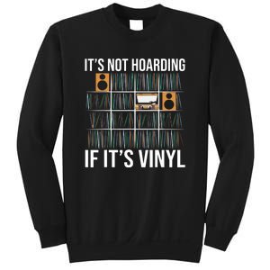 Its Not Hoarding If Its Vinyl Records Lover Funny Sweatshirt