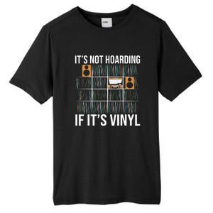 Its Not Hoarding If Its Vinyl Records Lover Funny Tall Fusion ChromaSoft Performance T-Shirt