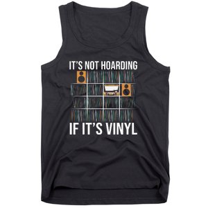 Its Not Hoarding If Its Vinyl Records Lover Funny Tank Top