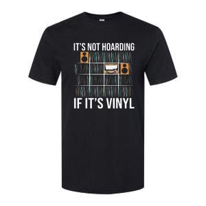 Its Not Hoarding If Its Vinyl Records Lover Funny Softstyle CVC T-Shirt