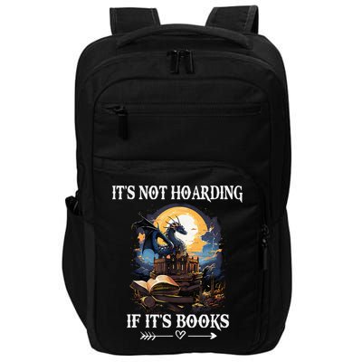 ItS Not Hoarding If ItS Books Funny Nerd Dragon Lover Impact Tech Backpack