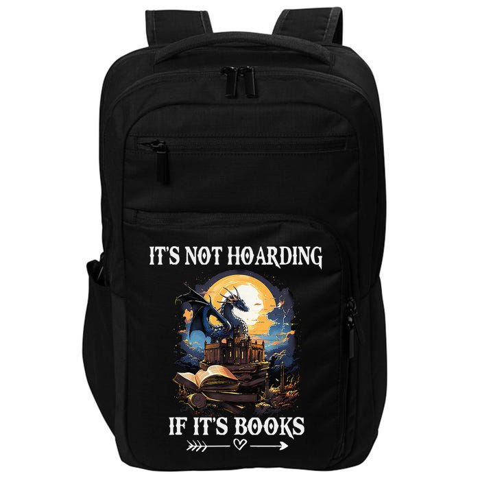 ItS Not Hoarding If ItS Books Funny Nerd Dragon Lover Impact Tech Backpack
