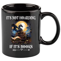 ItS Not Hoarding If ItS Books Funny Nerd Dragon Lover 11oz C Handle Ceramic Mug