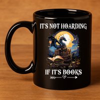 ItS Not Hoarding If ItS Books Funny Nerd Dragon Lover 11oz C Handle Ceramic Mug