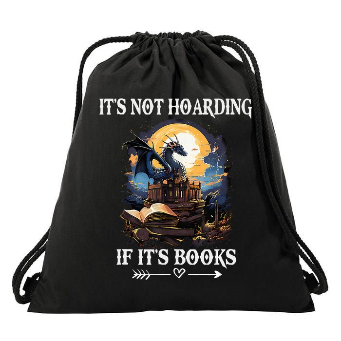 ItS Not Hoarding If ItS Books Funny Nerd Dragon Lover Drawstring Bag