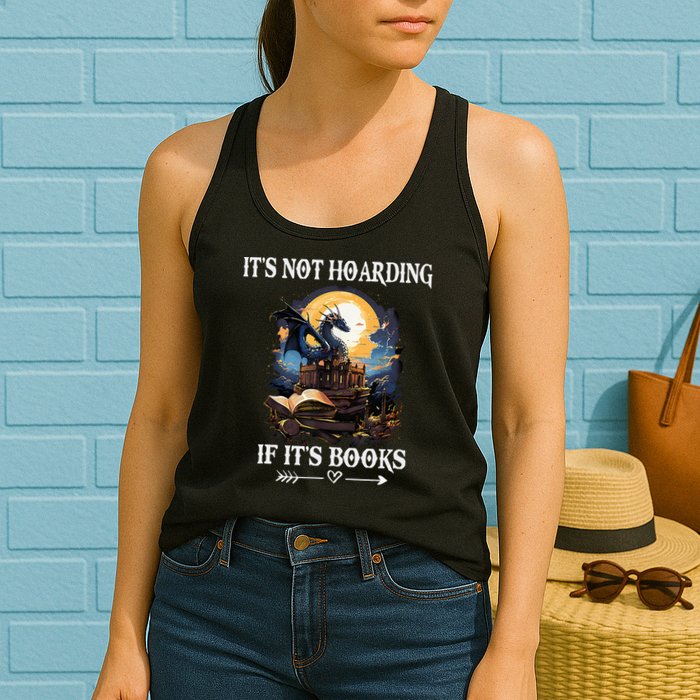 ItS Not Hoarding If ItS Books Funny Nerd Dragon Lover Womens Tank Top