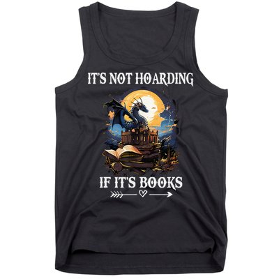 ItS Not Hoarding If ItS Books Funny Nerd Dragon Lover Tank Top