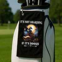 ItS Not Hoarding If ItS Books Funny Nerd Dragon Lover Golf Towel