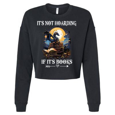 ItS Not Hoarding If ItS Books Funny Nerd Dragon Lover Cropped Pullover Crew