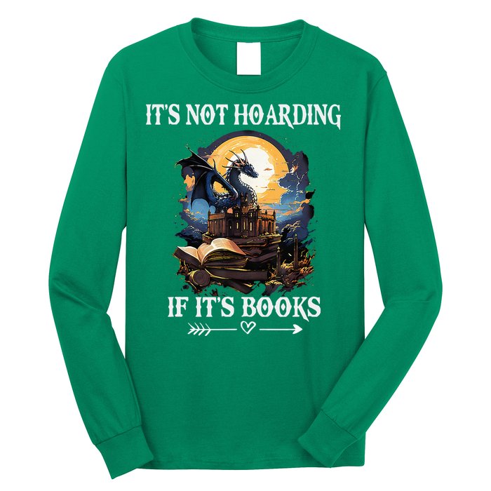 ItS Not Hoarding If ItS Books Funny Nerd Dragon Lover Long Sleeve Shirt